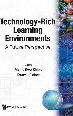 Technology-rich Learning Environments: A Future Perspective (Hardback)