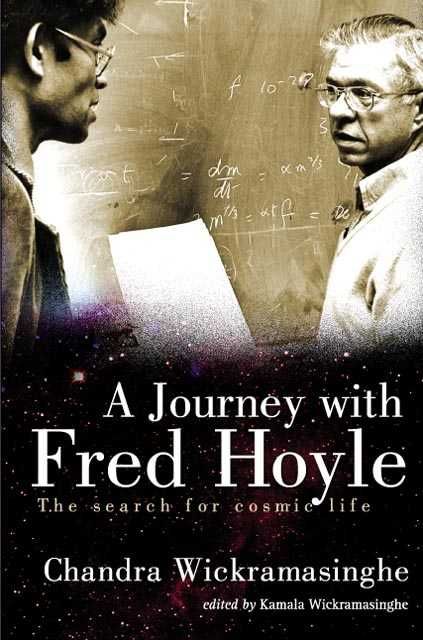 Journey With Fred Hoyle, A: The Search For Cosmic Life 9789812389121