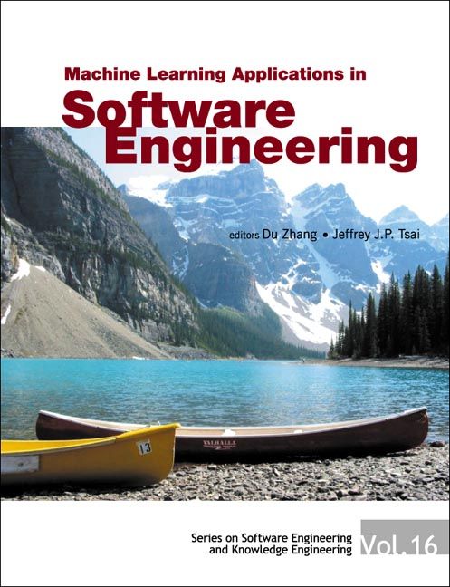 Machine Learning Applications in Software Engineering By Du Zhang