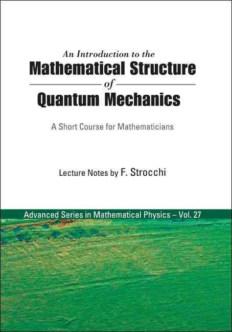 An Introduction to the Mathematical Structure of Quantum Mechanics: A Short Course for Mathematicians