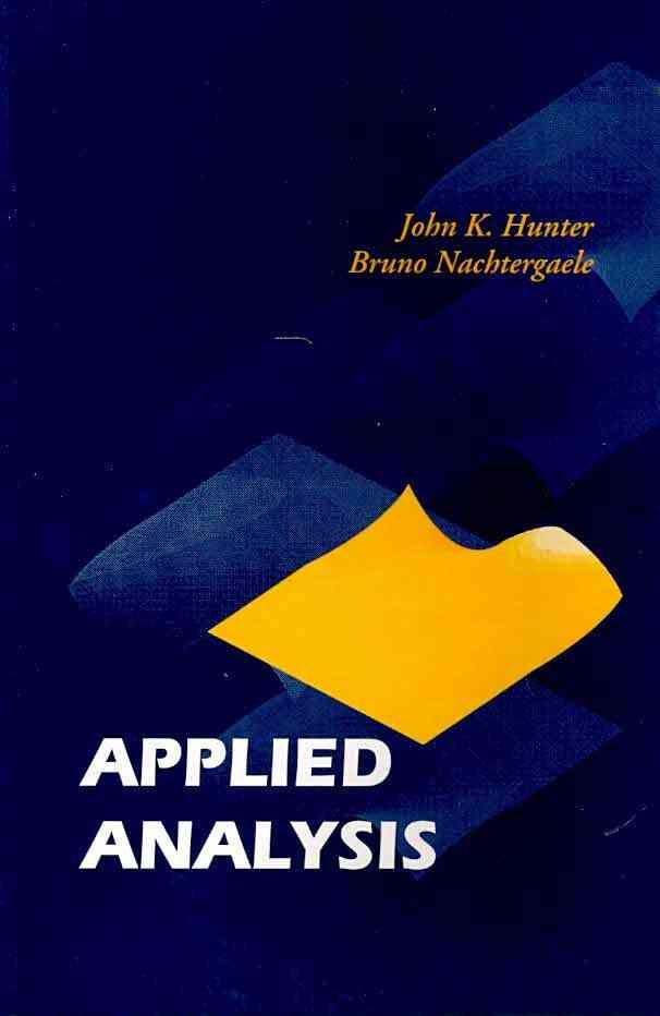 Applied Analysis By John K (Univ Of California, Davis, Usa) Hunter
