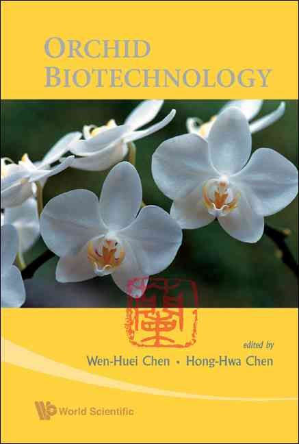 Orchid Biotechnology By Hong-hwa (Nat'l Cheng Kung Univ, Taiwan) Chen