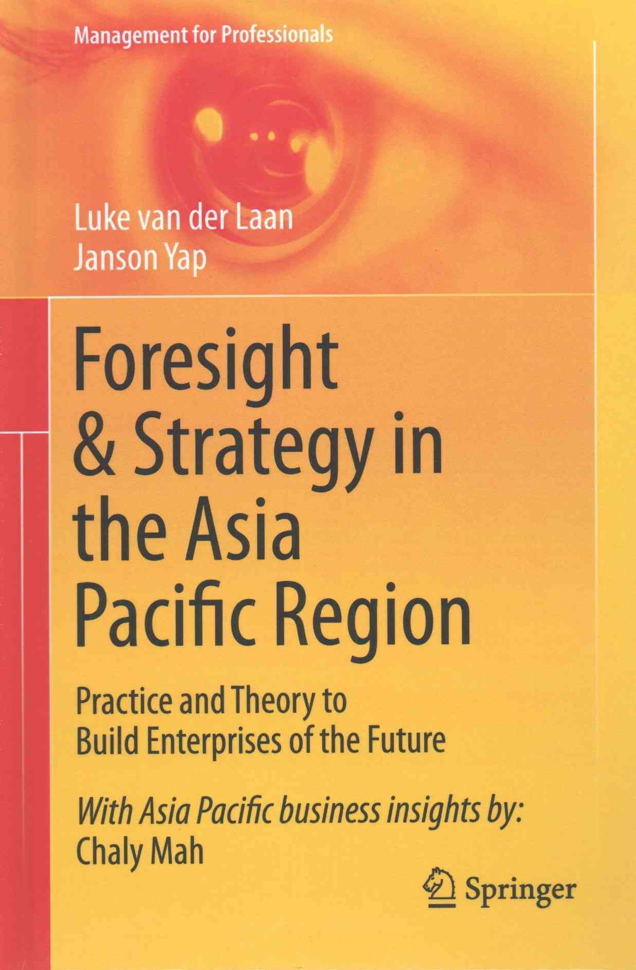 Foresight & Strategy in the Asia Pacific Region By van der Laan, Luke
