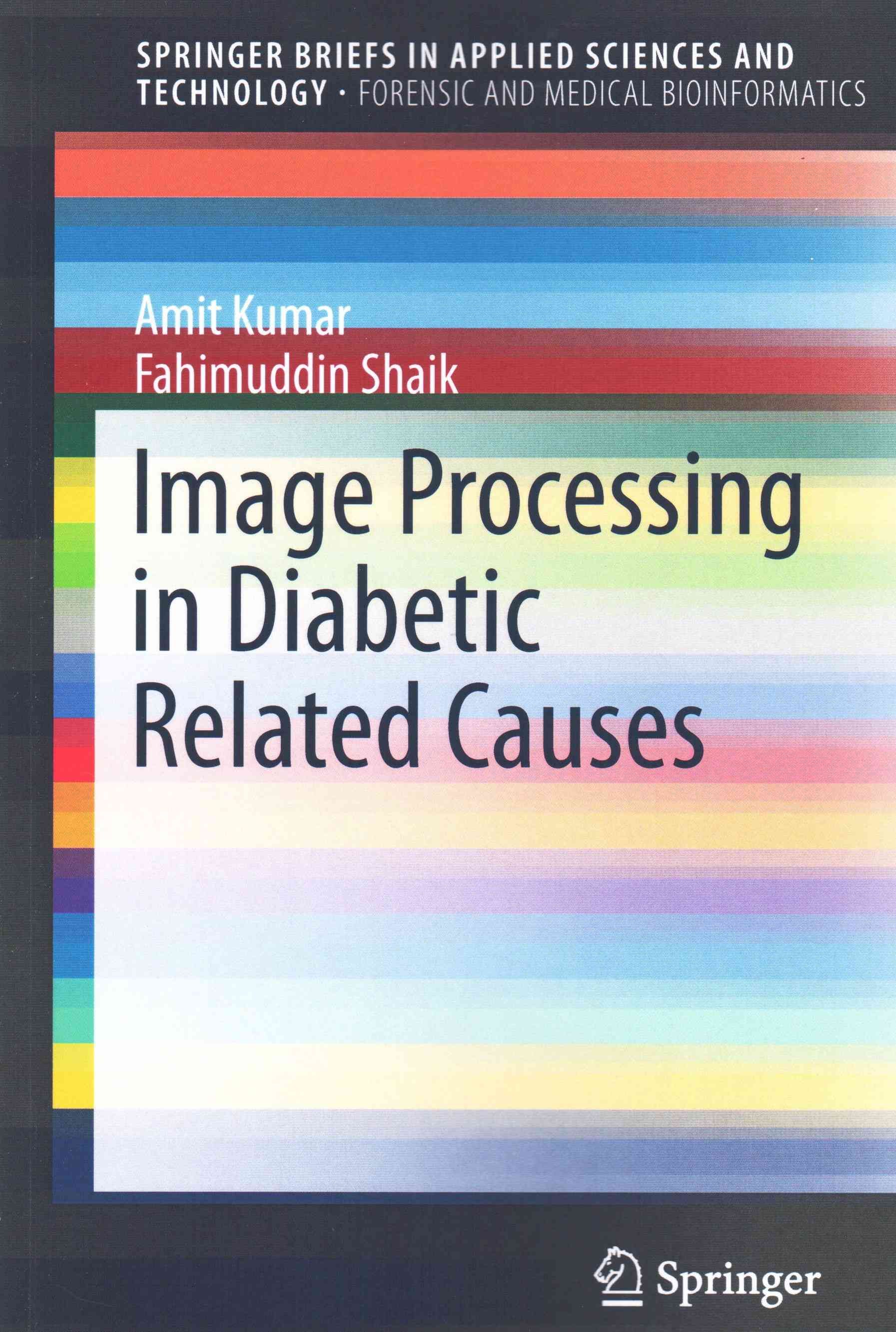 Image Processing in Diabetic Related Causes. SpringerBriefs in Forensic and Medical Bioinformatics