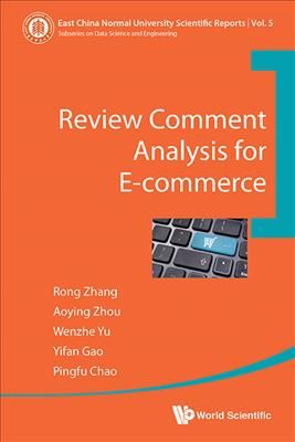 REVIEW COMMENT ANALYSIS FOR E-COMMERCE By ZHANG, RONG 9789813100053