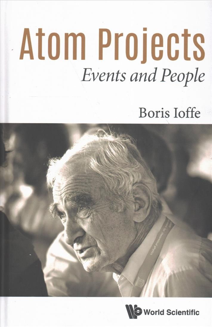 Atom Projects: Events and People By IOFFE, BORIS LAZAREVICH (Hardback)