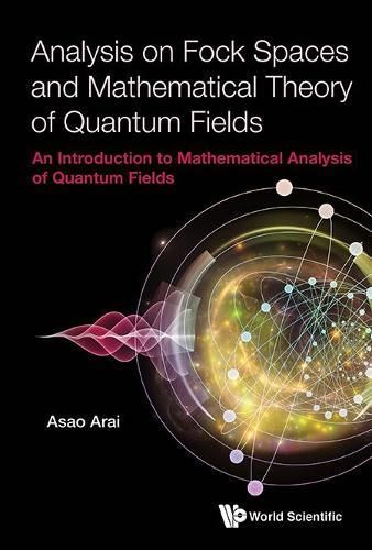 Analysis on Fock Spaces and Mathematical Theory of Quantum Fields