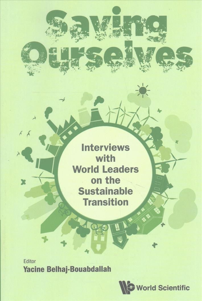 Saving Ourselves: Interviews with World Leaders on the Sustainable Transition