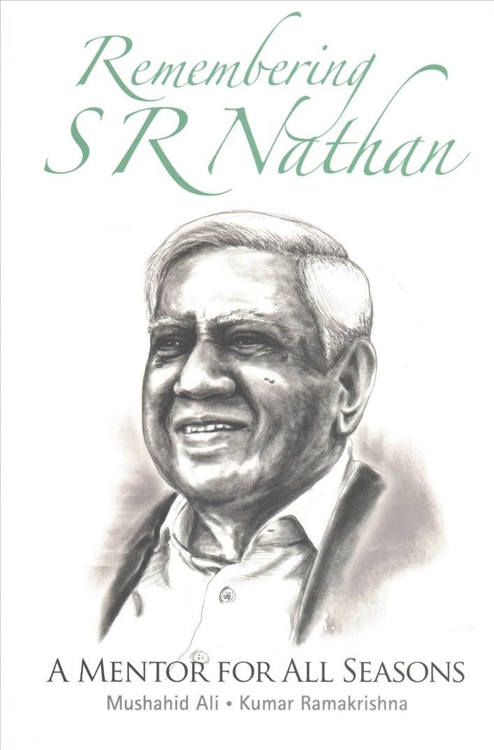 Remembering S R Nathan: A Mentor for All Seasons By ALI, MUSHAHID