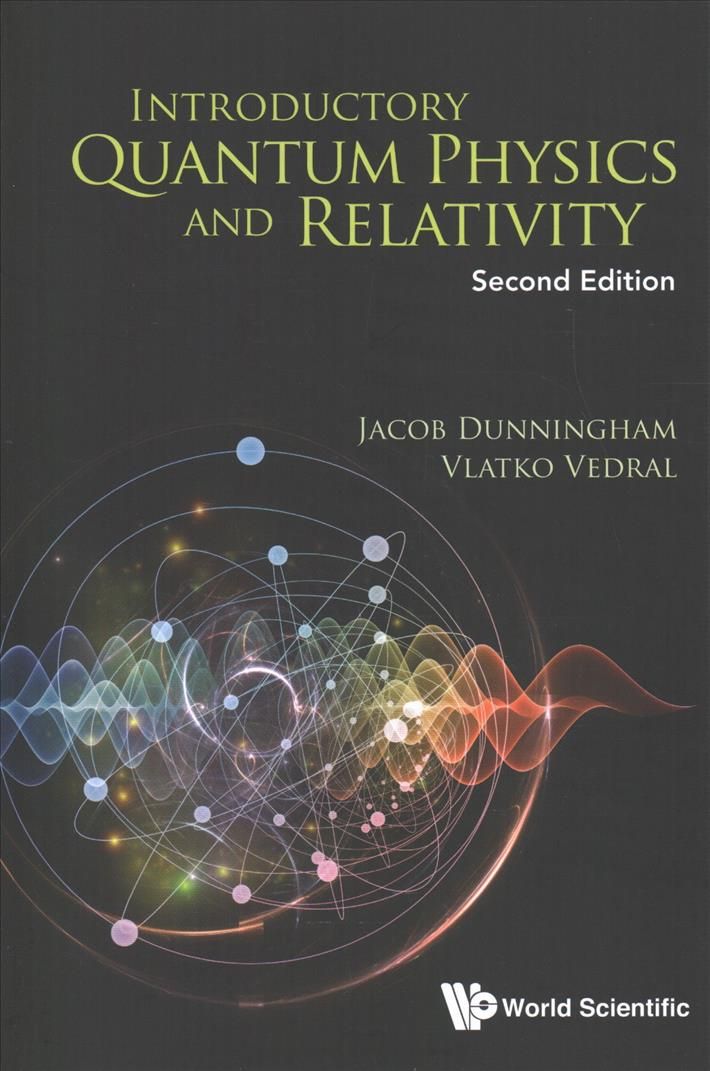 Introductory Quantum Physics and Relativity: Second Edition