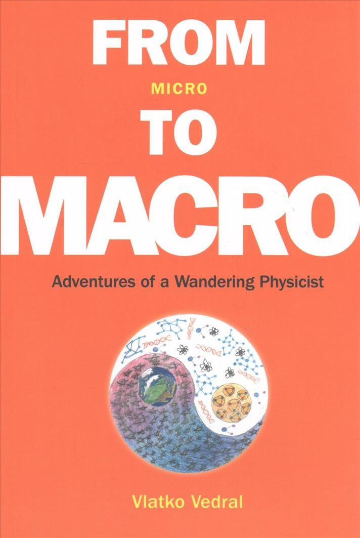 From Micro to Macro: Adventures of a Wandering Physicist 9789813231405