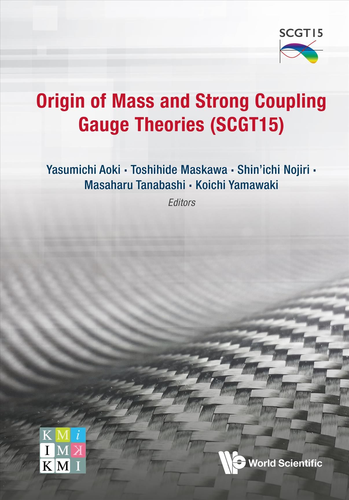 Origin of Mass and Strong Coupling Gauge Theories (SCGT15): Proceedings of the Sakata Memorial KMI Workshop Sakata Memorial Workshop on Origin ...