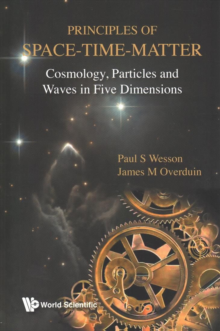 Principles of Space-Time-Matter By Paul S. Wesson, J. M. Overduin
