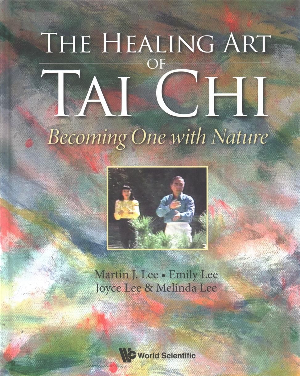 The Healing Art of Tai Chi: Becoming One with Nature By Martin Lee,