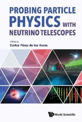Probing Particle Physics With Neutrino Telescopes 9789813275010