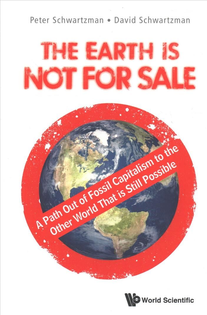 The Earth Is Not for Sale By Peter Schwartzman, David Schwartzman