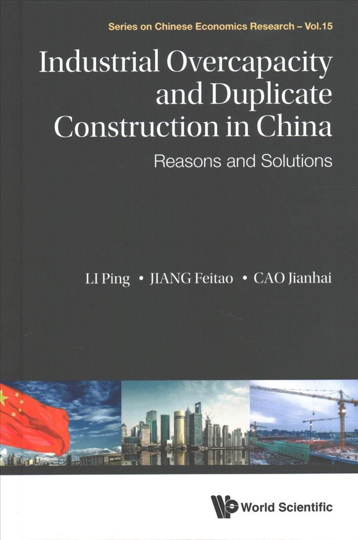 Industrial Overcapacity and Duplicate Construction in China: Reasons and Solutions