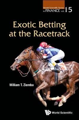 Exotic Betting at the Racetrack By William T Ziemba, 9789813278783