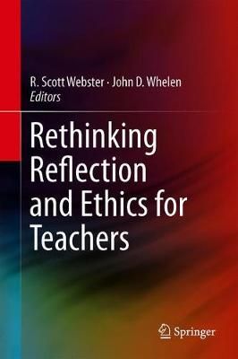 Rethinking Reflection and Ethics for Teachers 9789813294004 (Hardback)