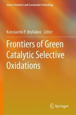 Frontiers of Green Catalytic Selective Oxidations 9789813297531