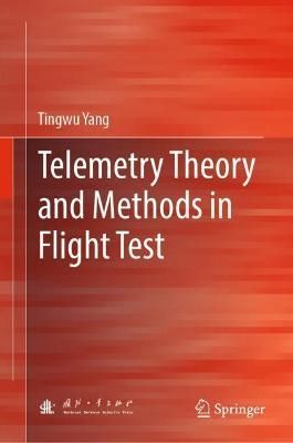Telemetry Theory and Methods in Flight Test 9789813347366 (Hardback)