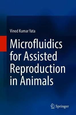 Microfluidics for Assisted Reproduction in Animals By Vinod Kumar Yata
