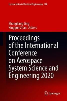 Proceedings of the International Conference on Aerospace System Science and Engineering 2020