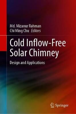 Cold Inflow-Free Solar Chimney 9789813368309 (Hardback)