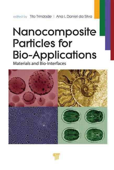 Nanocomposite Particles for Bio-Applications 9789814267786 (Hardback)