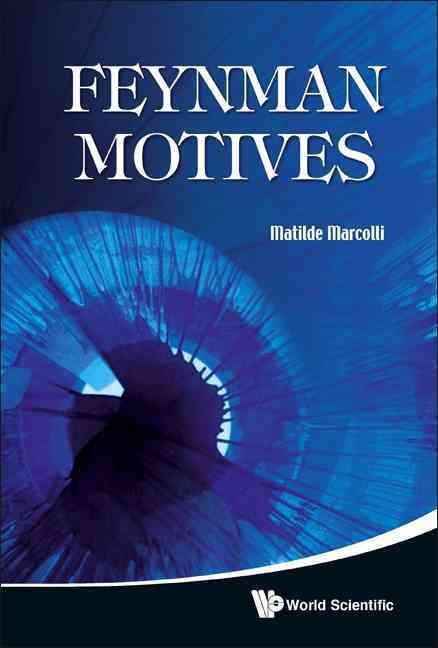 Feynman Motives By Matilde (California Inst Of Tech, Usa) Marcolli