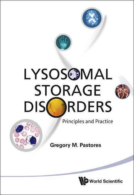 Lysosomal Storage Disorders: Principles And Practice 9789814271318