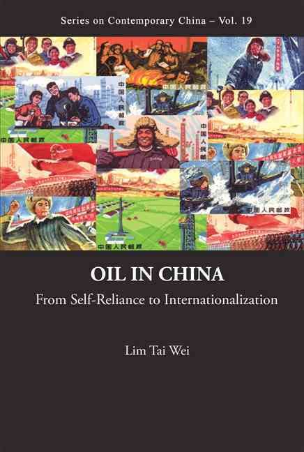 Oil In China: From Self-reliance To Internationalization 9789814273763