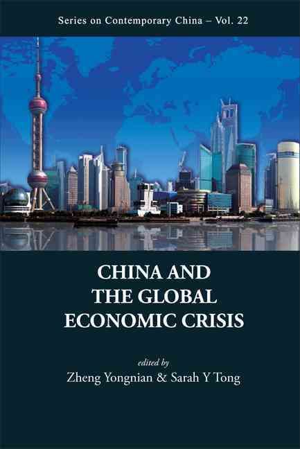 China and the Global Economic Crisis By Yongnian Zheng, Sarah Y. Tong