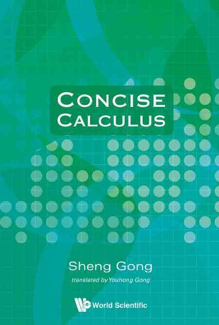 Concise Calculus By GONG, SHENG 9789814291484 (Hardback)