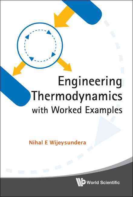 Engineering Thermodynamics With Worked Examples 9789814293143