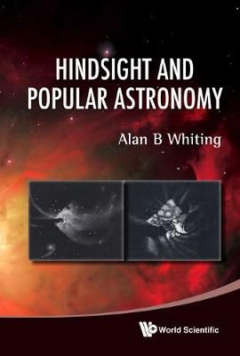 Hindsight And Popular Astronomy 9789814307918 (Hardback)