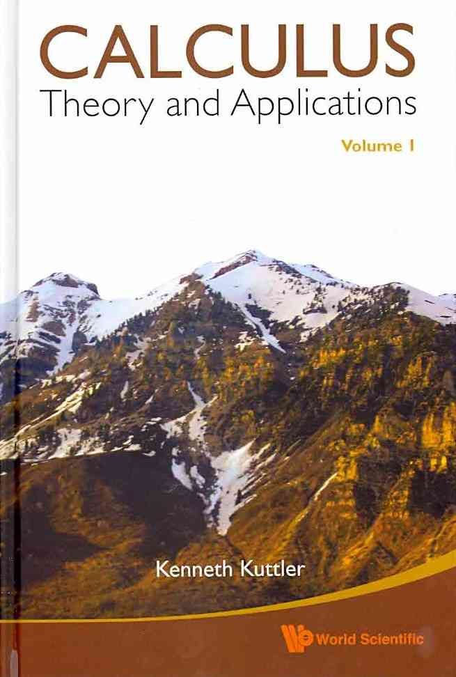 Calculus: Theory And Applications, Volume 1 9789814324267 (Hardback)