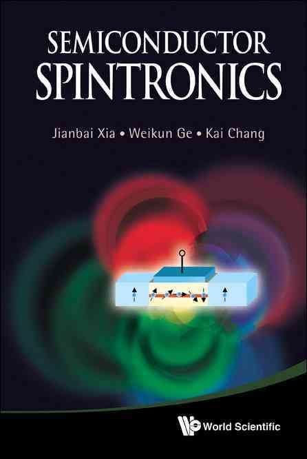 Semiconductor Spintronics By Xia, Jianbai 9789814327909 (Hardback)
