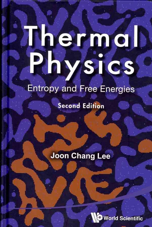 Thermal Physics: Entropy And Free Energies (2nd Edition) 9789814340762