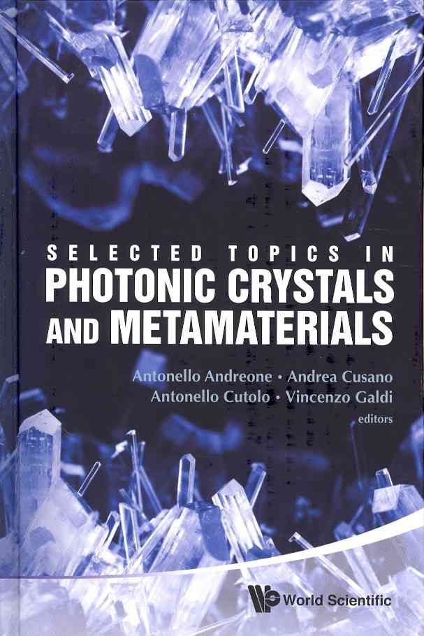 Selected Topics In Photonic Crystals And Metamaterials 9789814355186