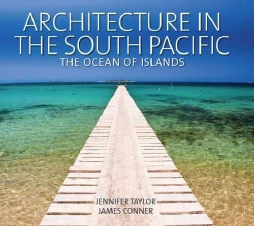 Architecture in the South Pacific By Jennifer Taylor 9789814385251