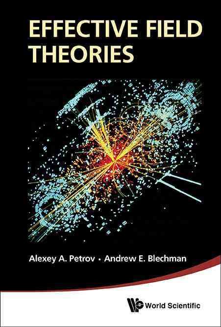 Effective Field Theories By Alexey A. Petrov, Andrew E. Blechman