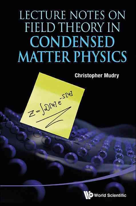 Lecture Notes on Field Theory in Condensed Matter Physics (Hardback)