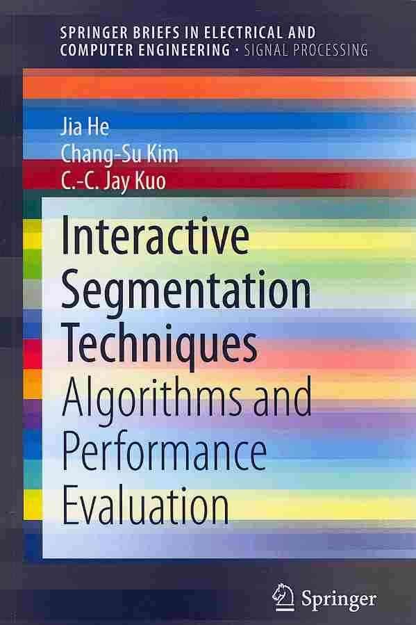 Interactive Segmentation Techniques SpringerBriefs in Signal Processing
