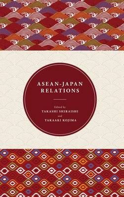 ASEAN-Japan Relations 9789814519342 (Hardback)