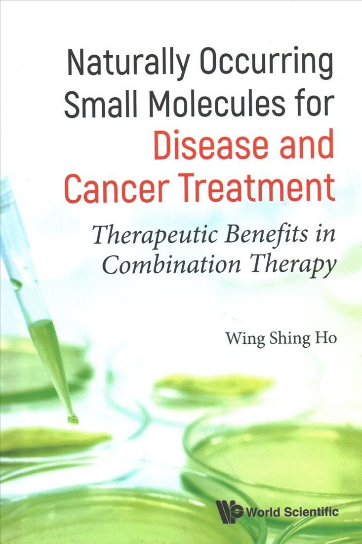 Naturally Occurring Small Molecules for Disease and Cancer Treatment: Therapeutic Benefits in Combination Therapy