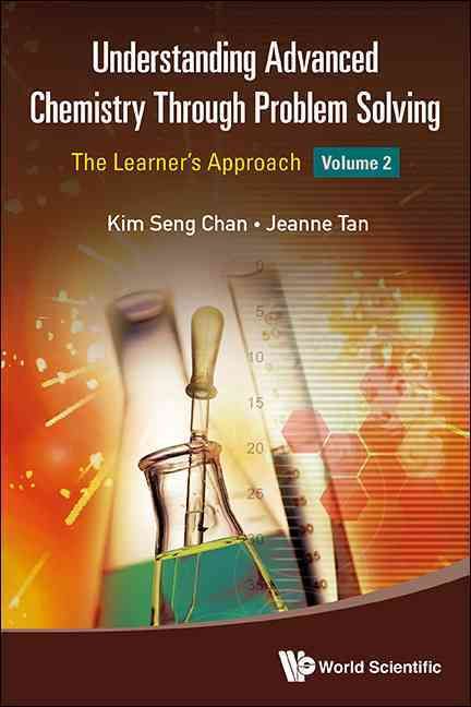 Understanding Advanced Chemistry Through Problem Solving: The Learner's Approach - Volume 2