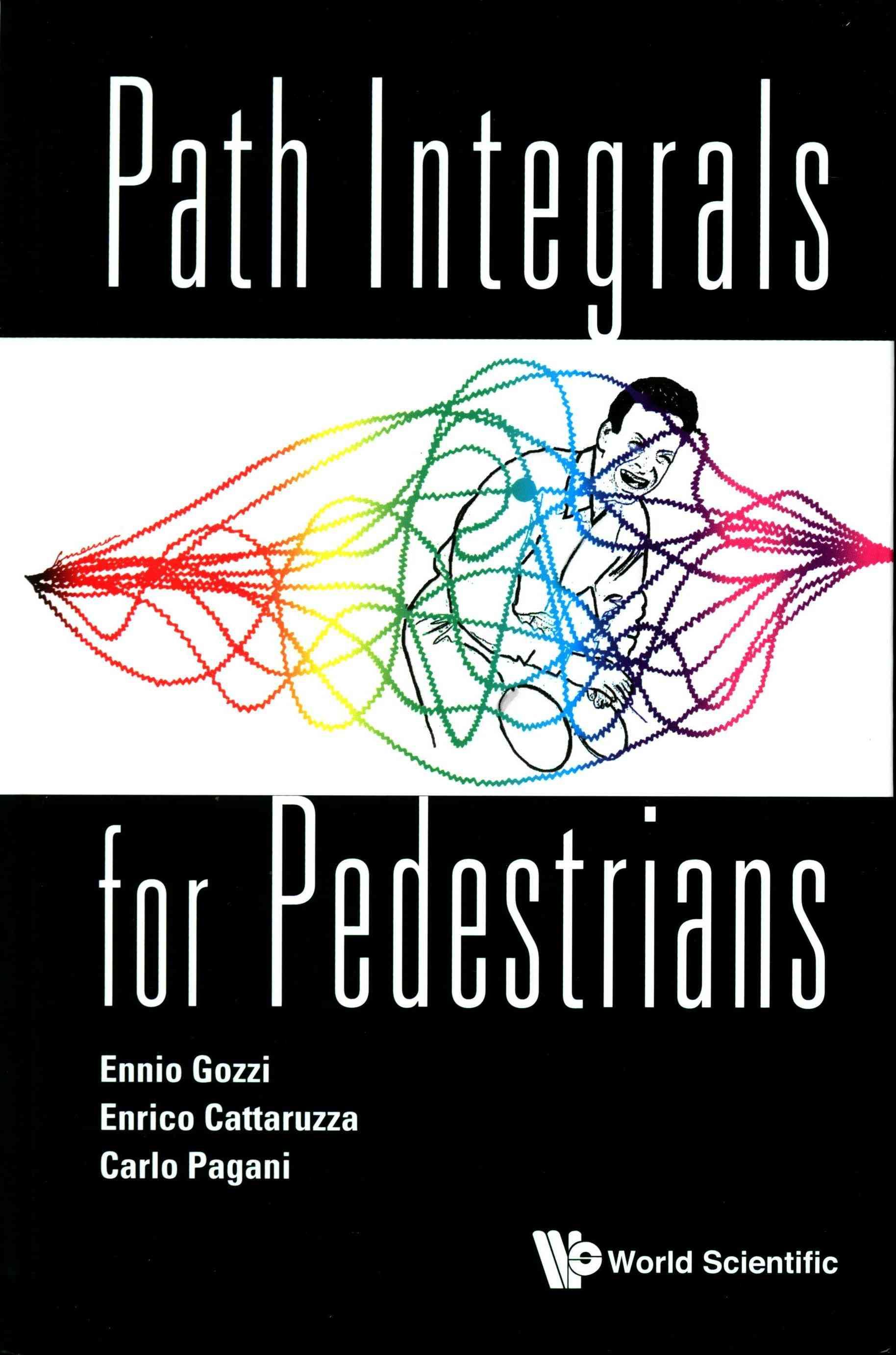 Path Integrals for Pedestrians By Gozzi, Ennio 9789814603928