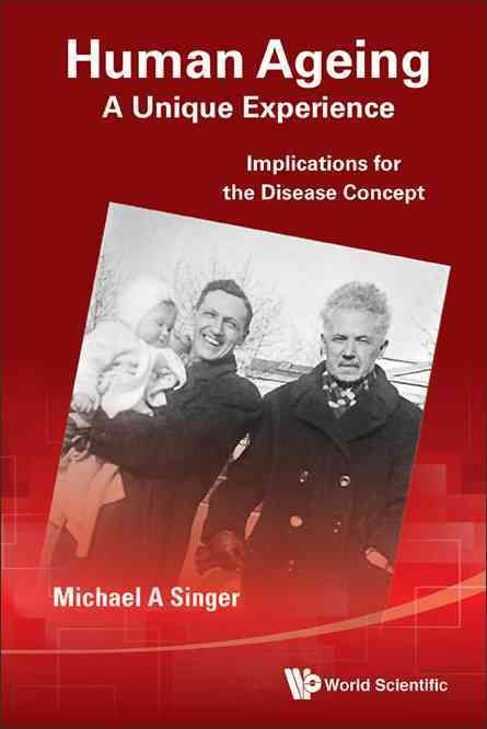 Human Ageing: A Unique Experience : Implications for the Disease Concept