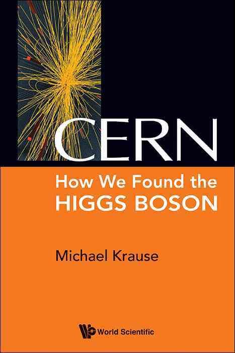 Cern: How We Found The Higgs Boson By Michael Richard (-) Krause